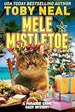 Mele Mistletoe: Cat Christmas Humor Mystery (Paradise Crime Cozy Mystery)