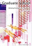 Graduate School: Winning Strategies for Getting In