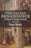 The Italian Renaissance: Culture and Society in Italy - Third Edition