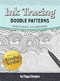 Ink Tracing Doodle Patterns: Draw to Reveal the Hidden Image (Kindle Scribe Only) (Ink Tracing Coloring Books)