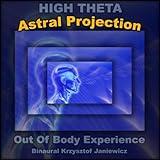 Astral Projection (High Theta) Out Of Body Experience