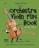 The Orchestra Violin FUN Book (The Orchestra String FUN Book Series)