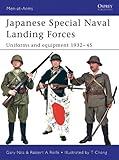 Japanese Special Naval Landing Forces: Uniforms and equipment 1932–45 (Men-at-Arms Book 432)