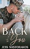 Back to You: A Sweet, Friends-to-Lovers, Military Romance (San Diego Marines Book 1)