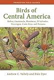 Birds of Central America: Belize, Guatemala, Honduras, El Salvador, Nicaragua, Costa Rica, and Panama (Princeton Field Guides)