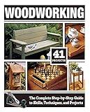 Woodworking: The Complete Step-by-Step Guide to Skills, Techniques, and Projects (Fox Chapel Publishing) 41 Complete Plans, 1,200 Photos and Illustrations, Easy to Follow Diagrams, and Expert Guidance