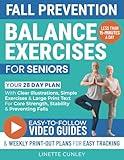 Fall Prevention Balance Exercises For Seniors: Your 28 Day Plan With 100+ Illustrations, Simple Exercises & Large Print Text For Core Strength and Stability In 15-Minutes a Day. (Workout Books)