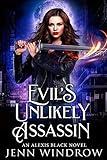 Evil's Unlikely Assassin: A Vampire Urban Fantasy (An Alexis Black Novel Book 1)