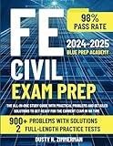 FE Civil Exam Prep: The All-in-One Study Guide with Practical Problems and Detailed Solutions to Get Ready for the Current Exam in No Time