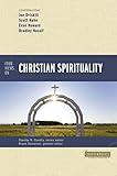 Four Views on Christian Spirituality (Counterpoints: Exploring Theology)