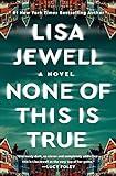 None of This Is True: A Novel