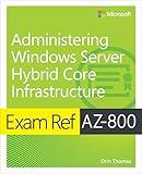 Exam Ref AZ-800 Administering Windows Server Hybrid Core Infrastructure