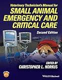 Veterinary Technician's Manual for Small Animal Emergency and Critical Care