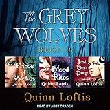 The Grey Wolves Series: Books 1, 2 & 3