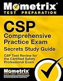 CSP Comprehensive Practice Exam Secrets Study Guide: CSP Test Review for the Certified Safety Professional Exam (Mometrix Secrets Study Guides)