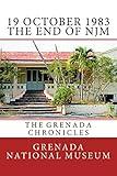 19 October 1983 - The End of NJM: The Grenada Chronicles