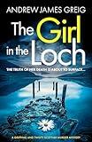 The Girl in the Loch: A gripping and twisty Scottish murder mystery (Private Investigator Teàrlach Paterson Book 1)