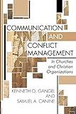 Communication and Conflict Management in Churches and Christian Organizations