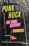 Punk Rock: An Oral History