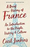 A Brief History of France, Revised and Updated (Brief Histories)