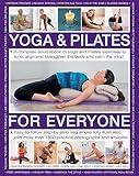 Yoga & Pilates for Everyone: A Complete Sourcebook Of Yoga And Pilates Exercises To Tone And Strengthen The Body And Calm The Mind, With 1800 Practical Photographs And Artworks