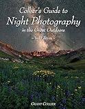 Collier's Guide to Night Photography in the Great Outdoors - 3rd Edition