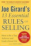 Joe Girard's 13 Essential Rules of Selling: How to Be a Top Achiever and Lead a Great Life