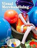 Visual Merchandising Third Edition: Windows, in-store displays for retail