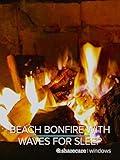 Relaxing Beach Campfire 8 hours