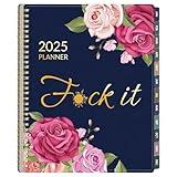 Fuck It 2025 Planner for Tired-Ass Women, 8.5" x 11", 12-month Funny Weekly Agenda With Sweary Affirmation and Badass Quotations White Elegant Gifts- from January 2025 - December 2025, Blue Rose