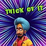 Thick of It (Funny Indian Remix)