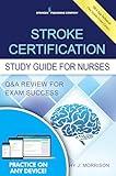 Stroke Certification Study Guide for Nurses: Q&A Review for Exam Success (Book + Free App)