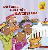 My Family Celebrates Kwanzaa (Holiday Time (Early Bird Stories ™))