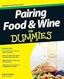 Pairing Food and Wine For Dummies