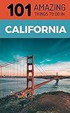 101 Amazing Things to Do in California: California Travel Guide