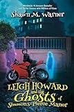 Leigh Howard and the Ghosts of Simmons-Pierce Manor