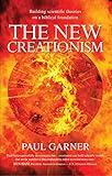 The New Creationism: Building scientific theories on a biblical foundation