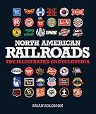 North American Railroads: The Illustrated Encyclopedia