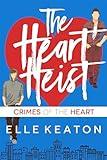 The Heart Heist (Crimes of the Heart Book 2)
