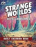 Strange Worlds - Science Fiction Coloring Book for Young Adults and Adults: 30 Illustrations of Alien Landscapes and Futuristic Worlds | Relaxation, ... and Interplanetary Adventures for Sci-Fi Fans