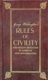 George Washington's Rules of Civility and Decent Behavior in Company and Conversation (Deluxe, Hardbound Edition)