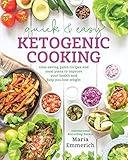 Quick & Easy Ketogenic Cooking: Time-Saving Paleo Recipes and Meal Plans to Improve Your Health and Help You Lose Weight