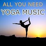 All You Need Yoga Music