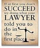 Try Doing What Your Lawyer Told You To Do Wall Art 11"x14" Unframed Funny Lawyer Quote Print for Law School, Law Firm or Office Décor. Ideal For Attorney, Law Student, Law Professor