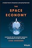 The Space Economy: Capitalize on the Greatest Business Opportunity of Our Lifetime