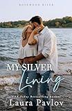 My Silver Lining: A Small Town Romance (Rosewood River Series Book 2)