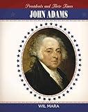 John Adams (Presidents and Their Times)