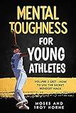 Mental Toughness For Young Athletes: Volume 2 Grit - How To Use The Secret Mindset Hack