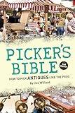 Picker's Bible: How to Pick Antiques Like the Pros