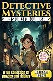 Detective Mysteries Short Stories for Kids: A full collection of amazing puzzles and riddles Included three solve-it-yourself cases. (Mystery book series)